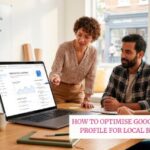 How to Optimise Google Business Profile for Local Businesses