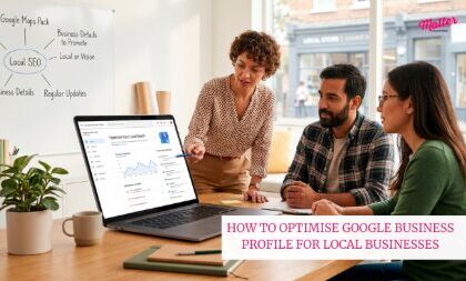 How to Optimise Google Business Profile for Local Businesses